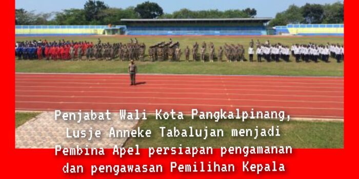 Pj Walikota Pimpin Apel Persiapan Pilkada di Kota Pangkalpinang
