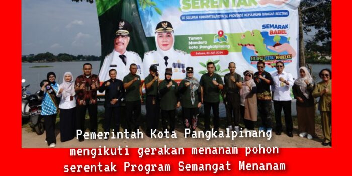 Program Semarak Babel 2024 Pemkot Pangkalpinang Tanam 700 Bibit Pohon
